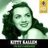 Kitty Kallen - I'm Old Fashioned (Remastered) - Single